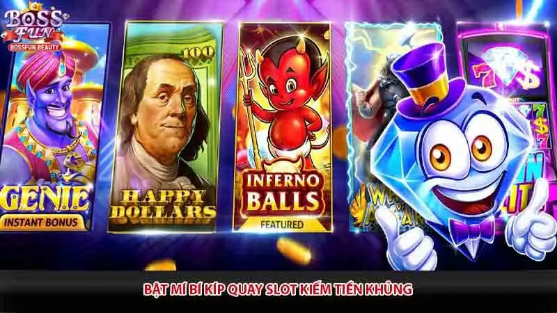 Bật mí bí kíp quay slot kiếm tiền khủng