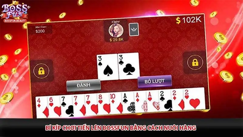 Bí kíp chơi tiến lên Bossfun bằng cách nuôi hàng