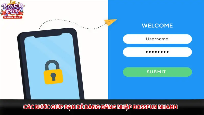 Các bước giúp bạn dễ dàng đăng nhập Bossfun nhanh