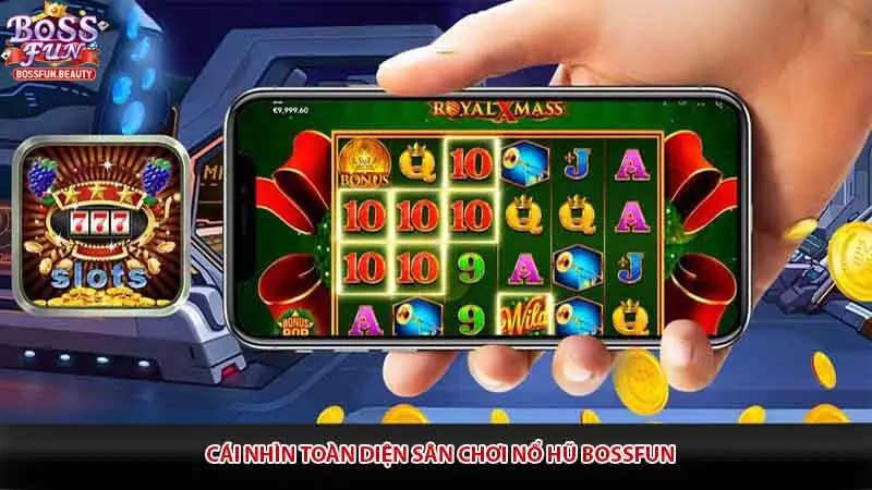 Cái nhìn toàn diện sân chơi nổ hũ Bossfun