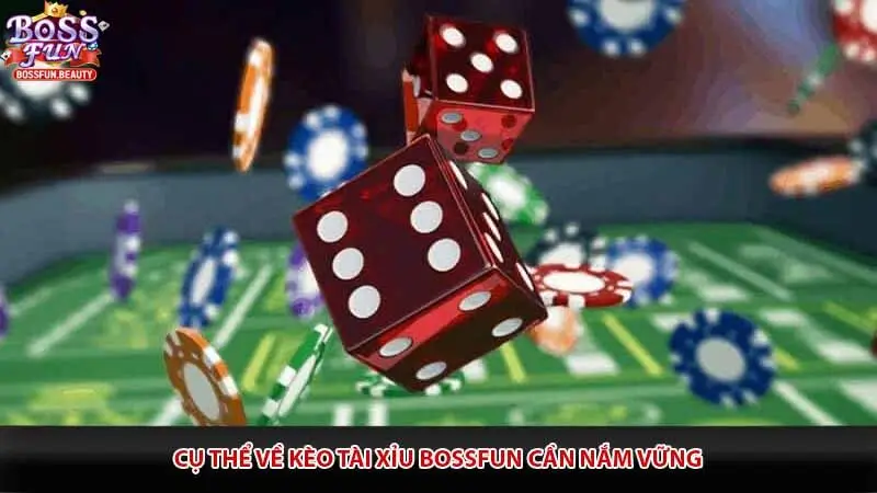 Cụ thể về kèo Tài xỉu Bossfun cần nắm vững