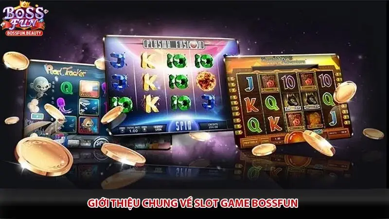Giới thiệu chung về slot game Bossfun