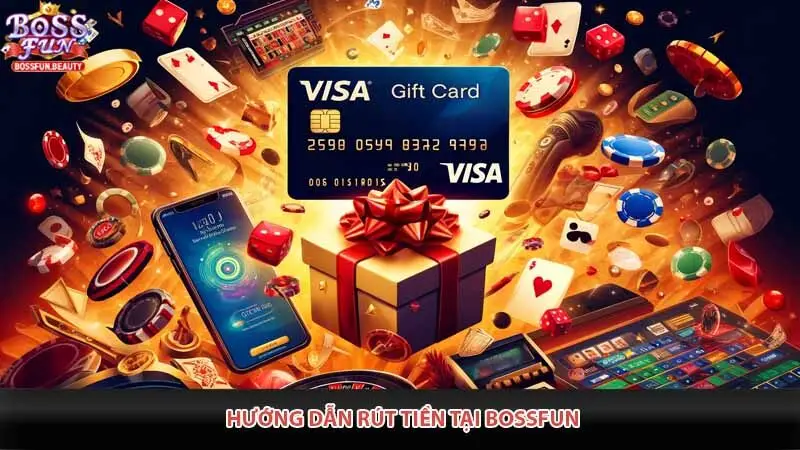 Hướng Dẫn Rút Tiền Tại Bossfun