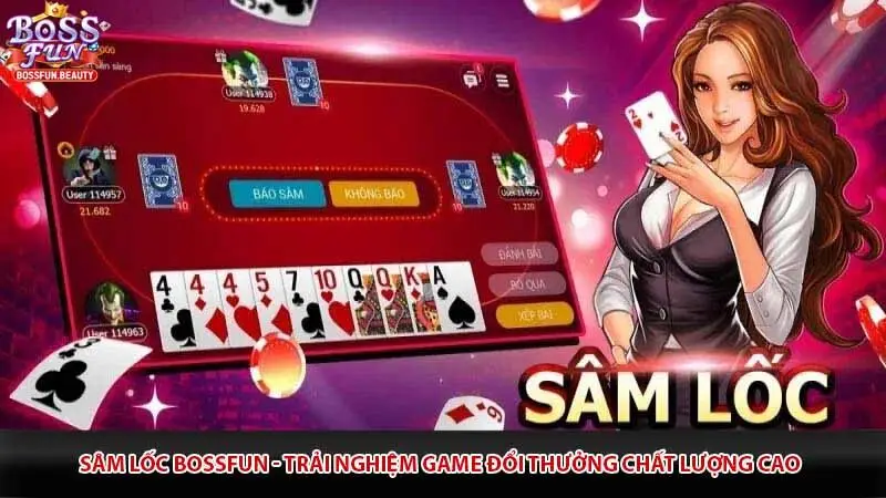 Sâm lốc Bossfun - Trải nghiệm game đổi thưởng chất lượng cao