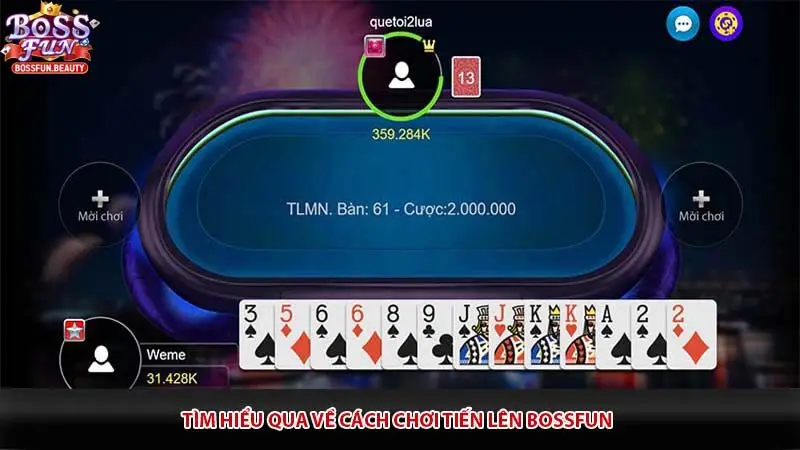 Tìm hiểu qua về cách chơi tiến lên Bossfun